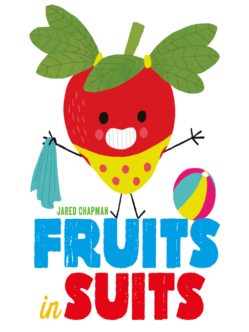 Title details for Fruits in Suits by Jared Chapman - Available
